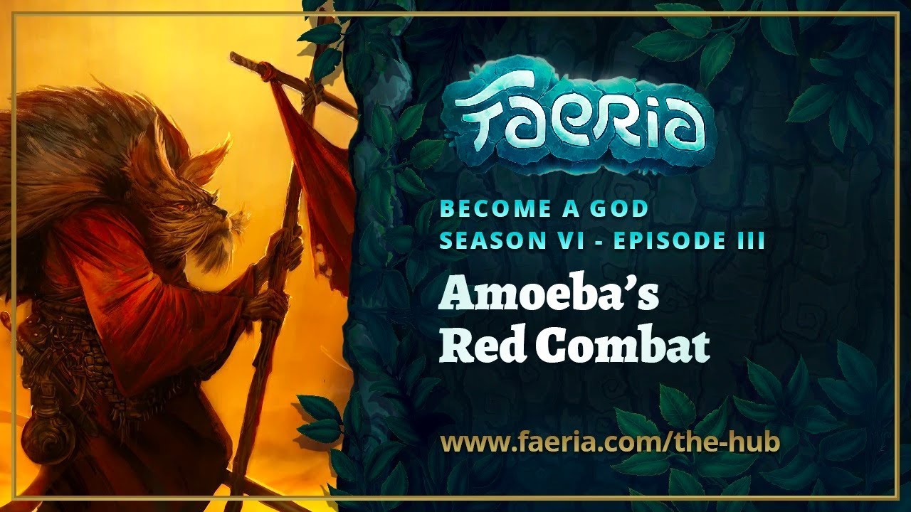 Faeria - Become A God - S06EP03 - Amoeba's Red Combat
