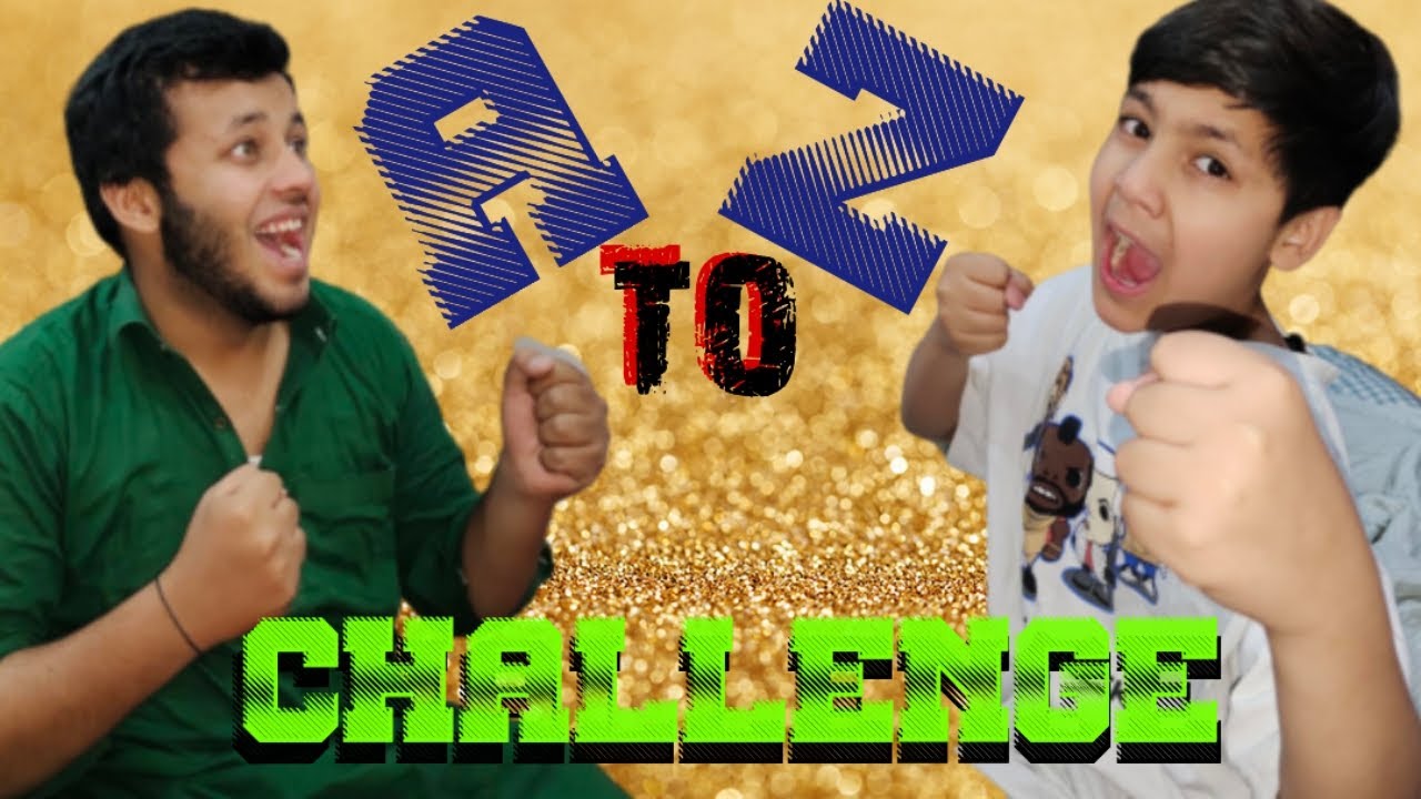 A TO Z CHALLENGE WITH HUSSAIN 😄 | CHALLENGES VLOGS 🤟