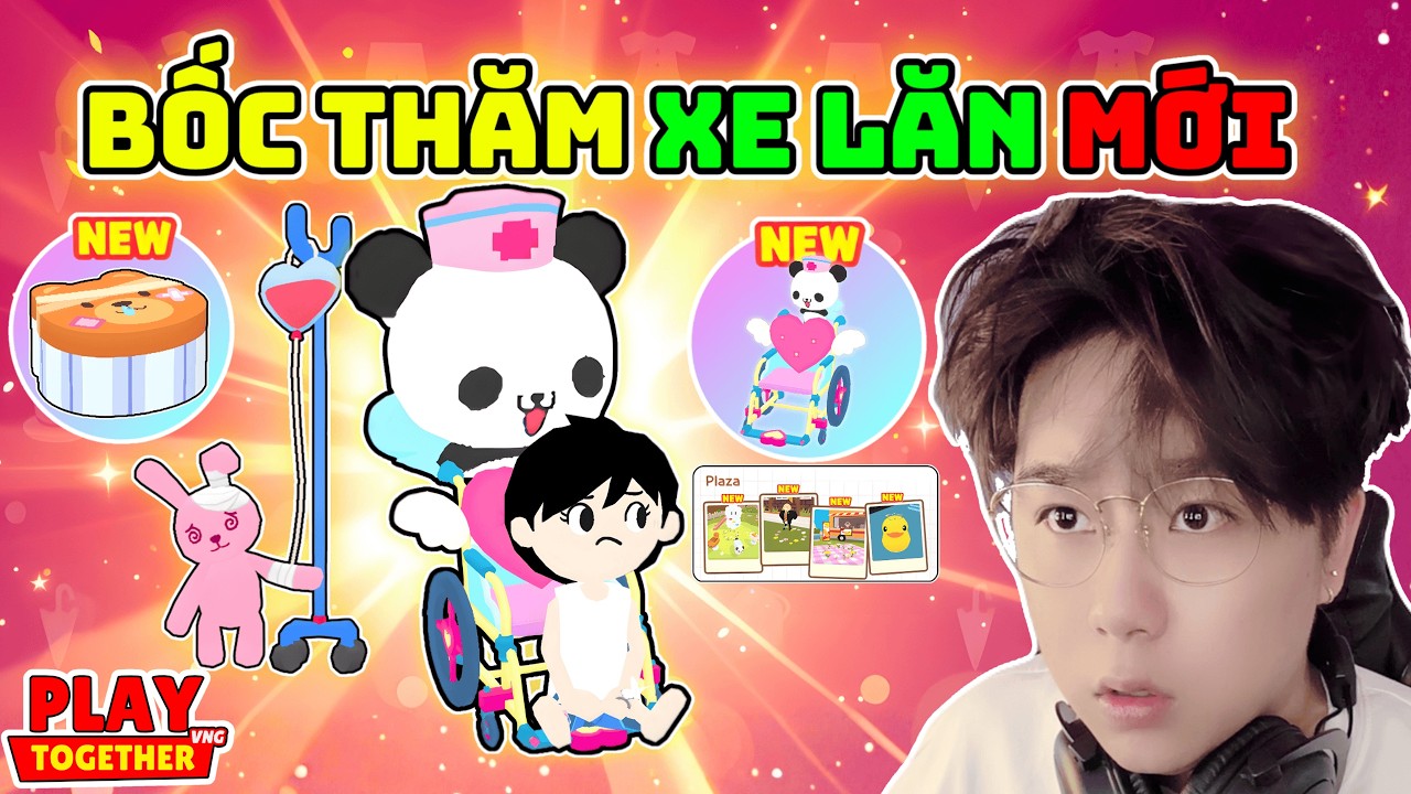 Play Together | Mình Khóc Thét Khi Mở Hộp Bốc Thăm Bệnh Nhốn Nháo Ra Xe Lăn Gấu Trúc Mới