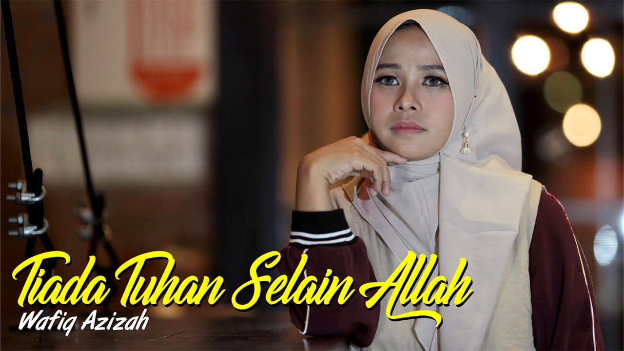 Wafiq Azizah - Tiada Tuhan Selain Allah (Official Music Video)