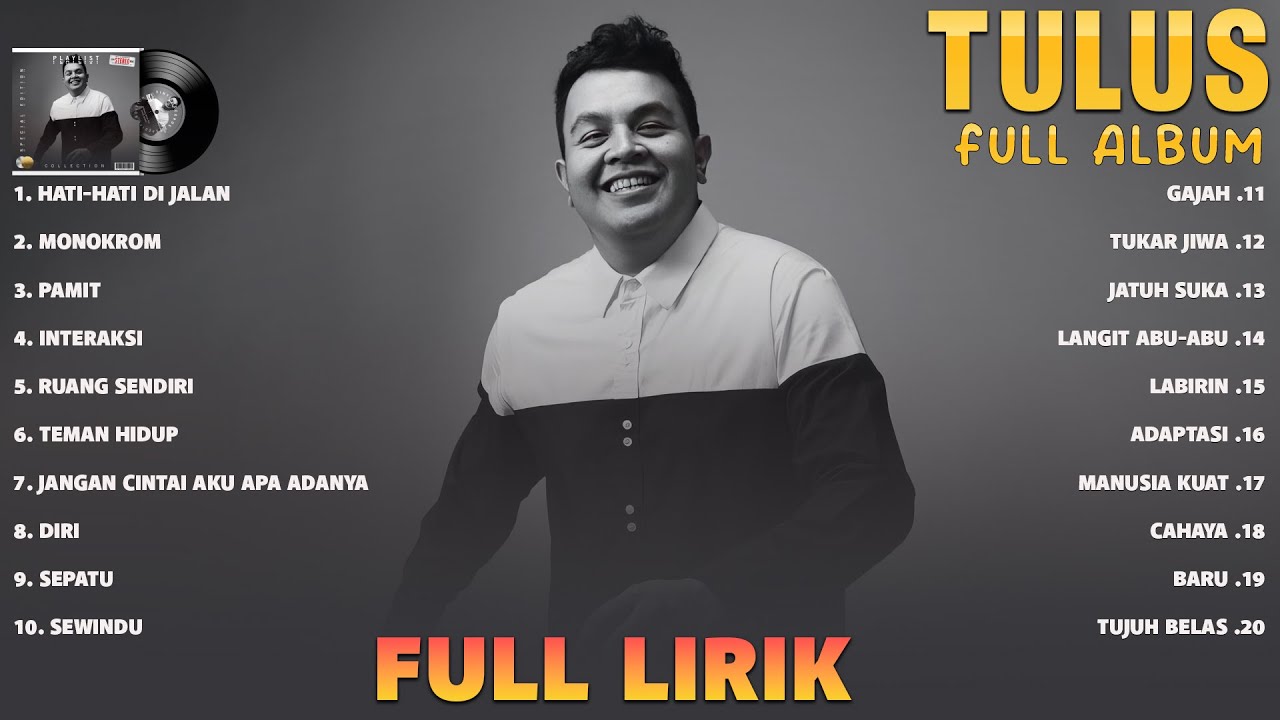 Tulus Full Album Lirik ~ Kumpulan Lagu Tulus Terbaik ~ Lagu Pop Galau Indonesia Terbaru 2024
