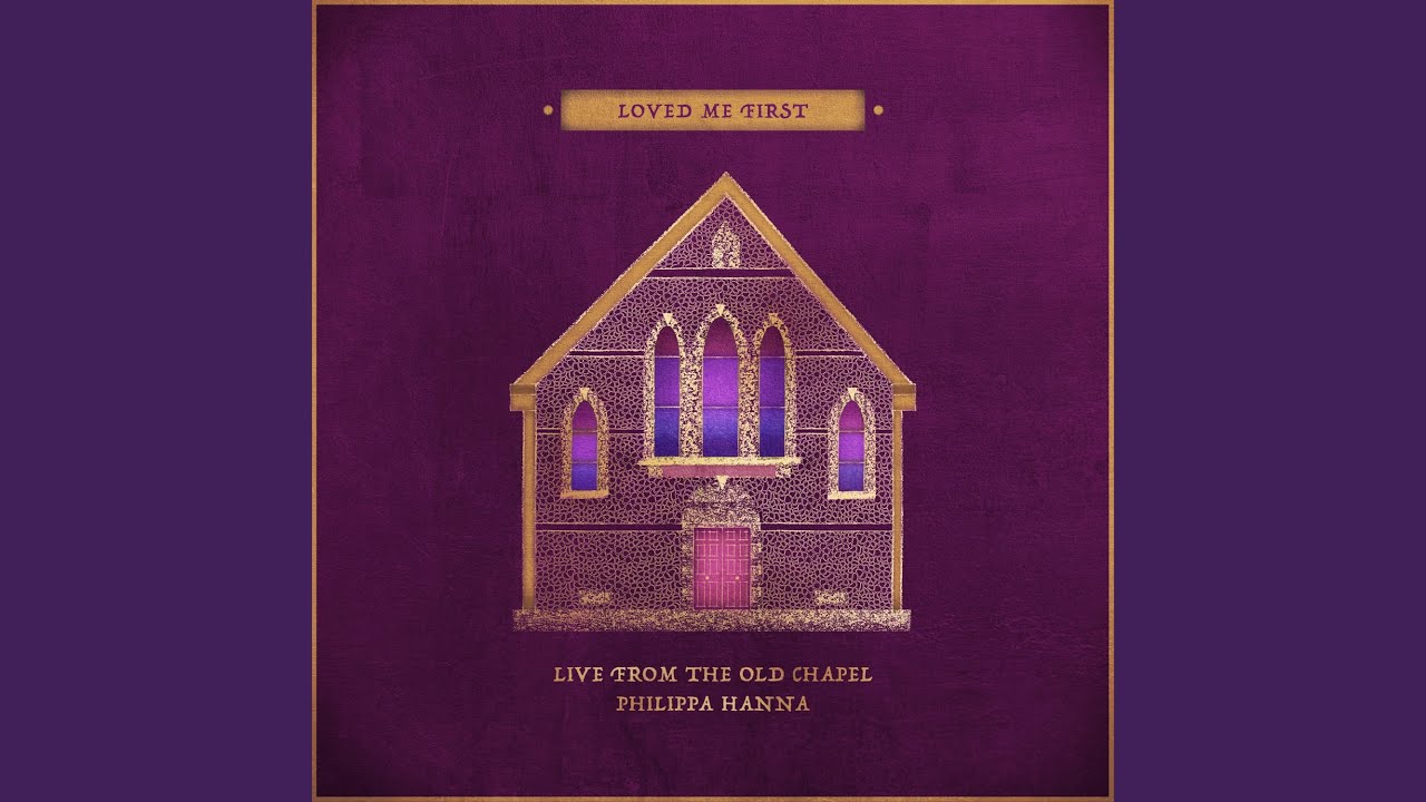 Loved Me First (Live From The Old Chapel)