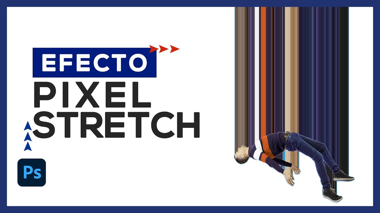 🤯 PIXEL STRETCH en PHOTOSHOP CC [DETALLADO]