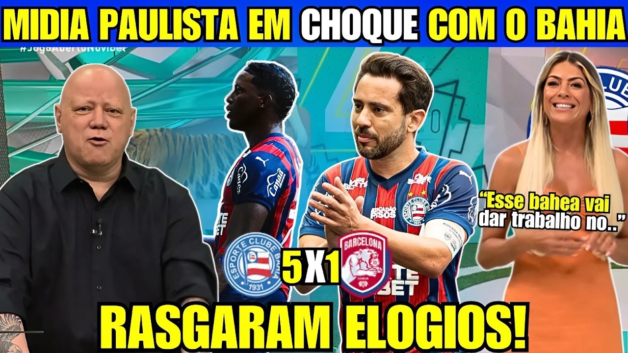 FOCO TOTAL E PÉS NO CHÃO MÍDIA PAULISTA RASGA ELOGIOS AO ESQUADRÃO APÓS AMASSO NO BARCELONADE ILHÉUS
