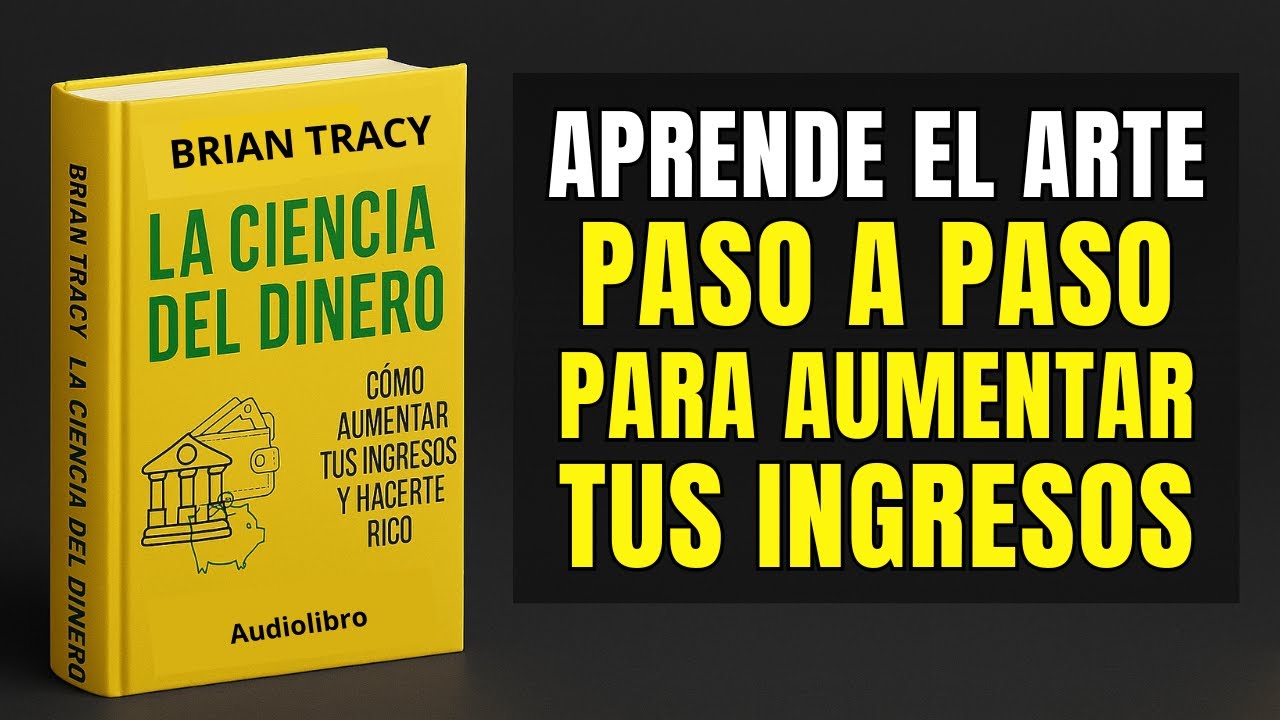 La CIENCIA del DINERO | Cómo AUMENTAR tus INGRESOS y Hacerte Rico (Audiolibro GRATIS)