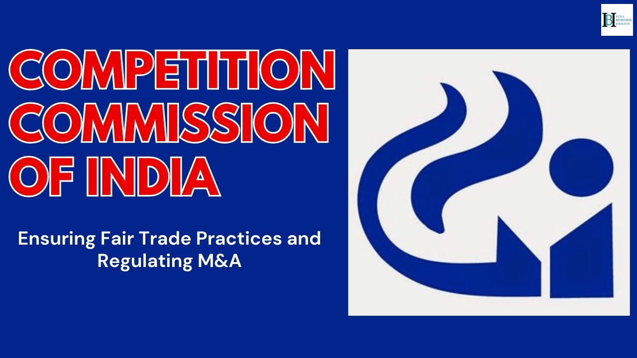 Competition Commission of India: Ensuring Fair Trade Practices and Regulating M&A