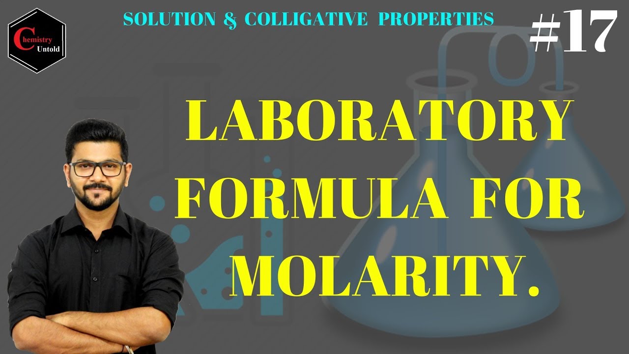 SOLUTION AND COLLIGATIVE PROPERTIES -17 || LABORATORY FORMULA OF MOLARITY