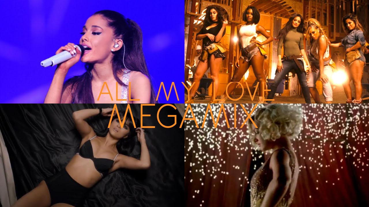 All My Love (Megamix) - Major Lazer, Ariana Grande , Fifth Harmony, Bruno Mars & More