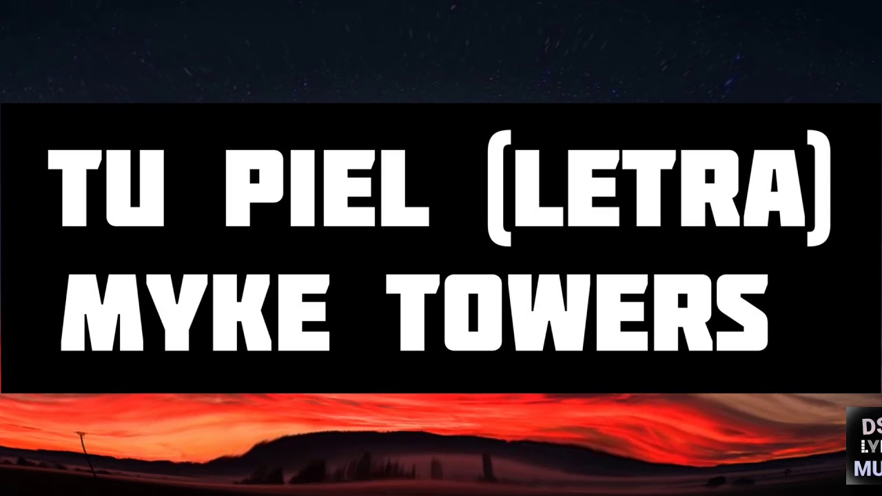 Tu Piel - Myke Towers (Letra)