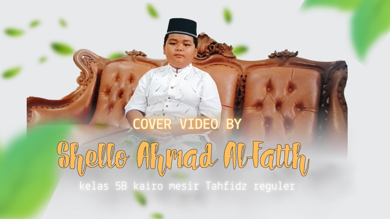Shello Ahmad Al-Fatth kelas 5B kairo mesir Tahfidz reguler || Cover Ramadhanu Tajallah