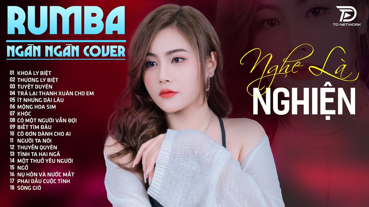 KHOÁ LY BIỆT, TUYỆT DUYÊN, THƯƠNG LY BIỆT  NGÂN NGÂN COVER - Album Rumba Nhạc Trẻ Đặc Biệt Hay 2025