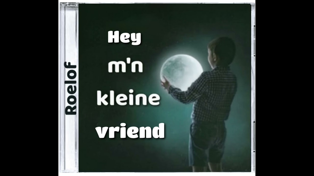 Roelof - Hey m'n kleine vriend 