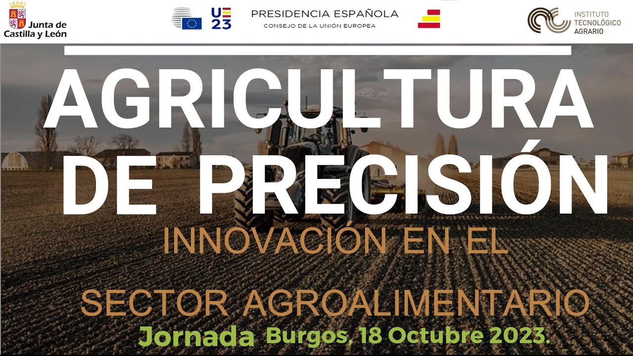 1/9  Acto Apertura. Jornada Agricultura Precisión. Burgos Oct-23. Presidencia Española Europea