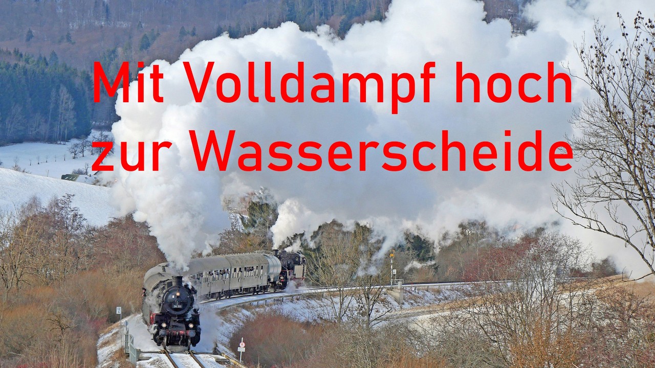 Mit Volldampf hoch zur Wasserscheide - mit den Dampfloks 97 501 und 58 311