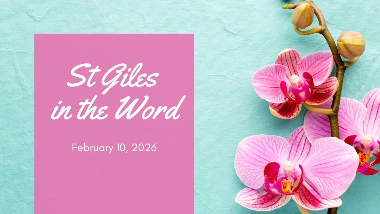 St Giles in the Word for February 10th