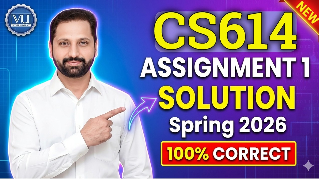 CS614 Assignment 1 solution Spring 2026 | CS614 Assignment 1 solution 2026 | CS614 Assignment 1 2026