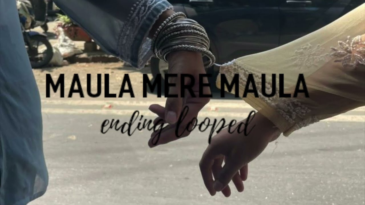 Maula Mere Maula - ending part only - 15 min loop