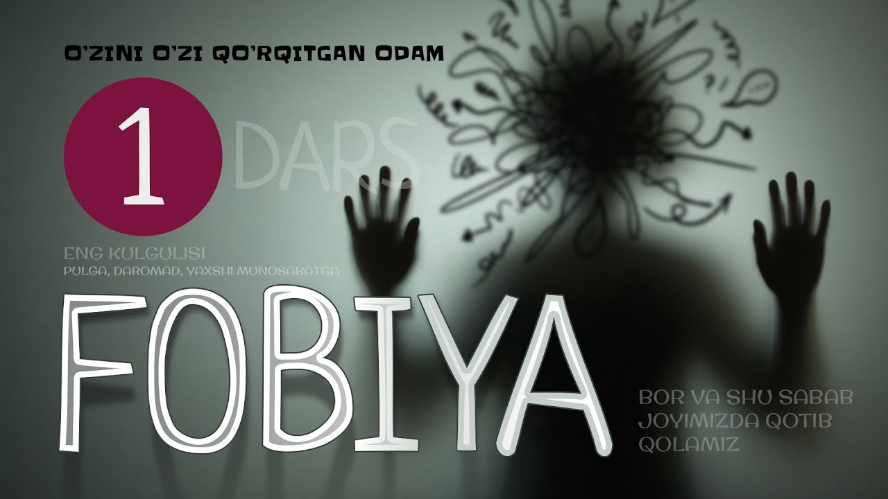 FOBIYALAR. 1-dars, Qo'rquvdan yuqori qo'rquv