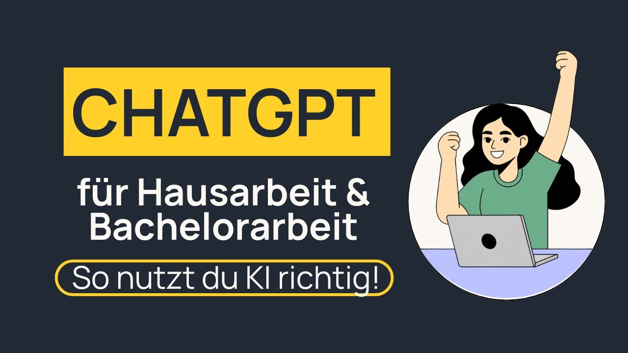 ChatGPT für Hausarbeit & Bachelorarbeit – So nutzt du KI richtig!