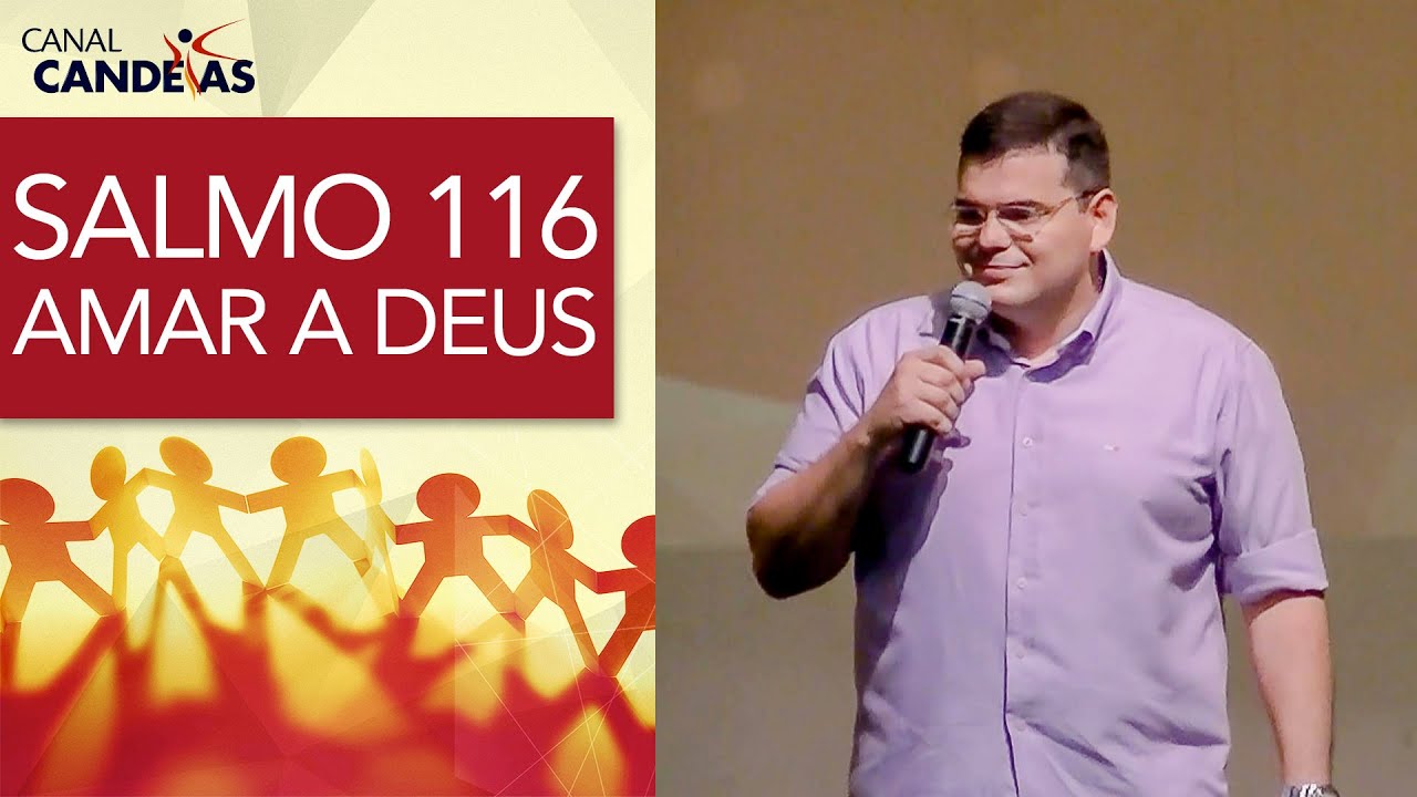 Como amar a Deus? | Salmo 116 de agradecimento | Igreja Candeias