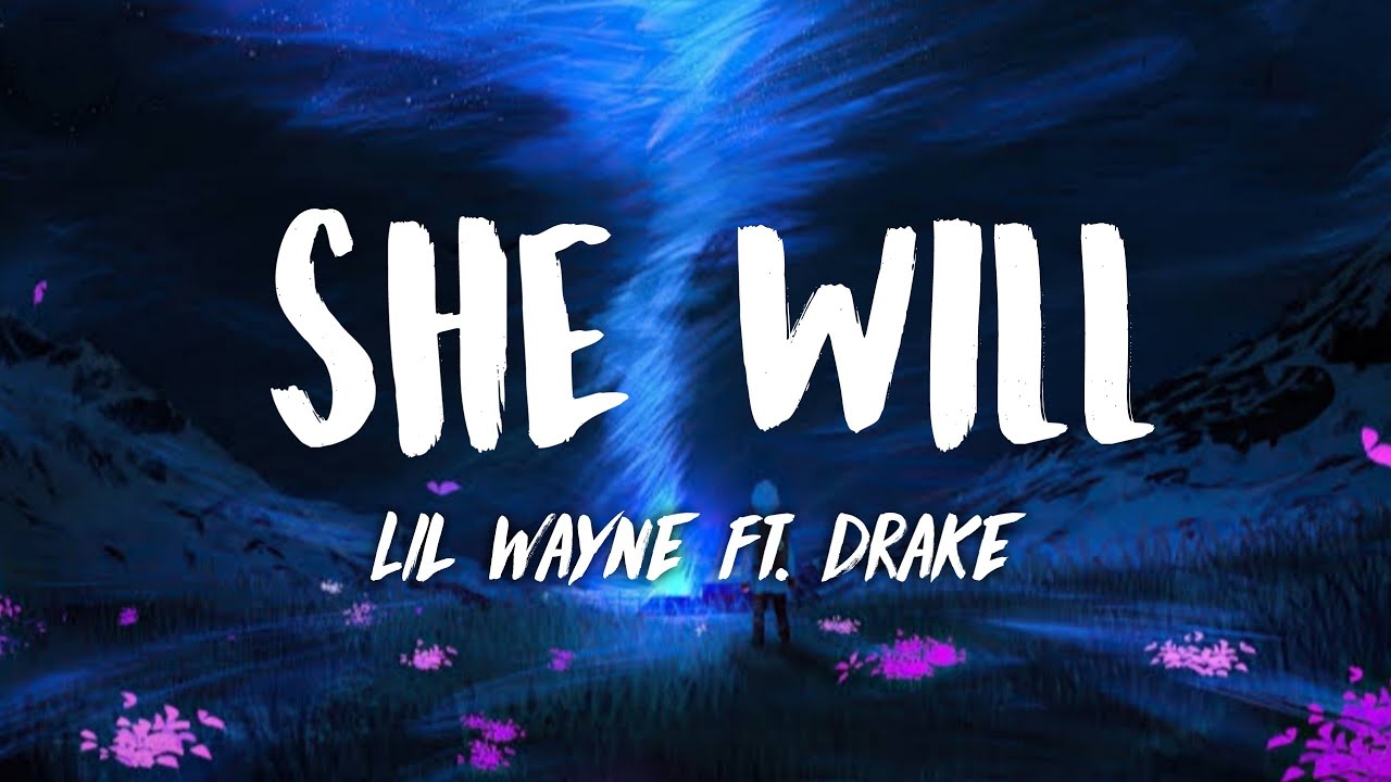 Lil Wayne - She Will (Lyrics) ft. Drake