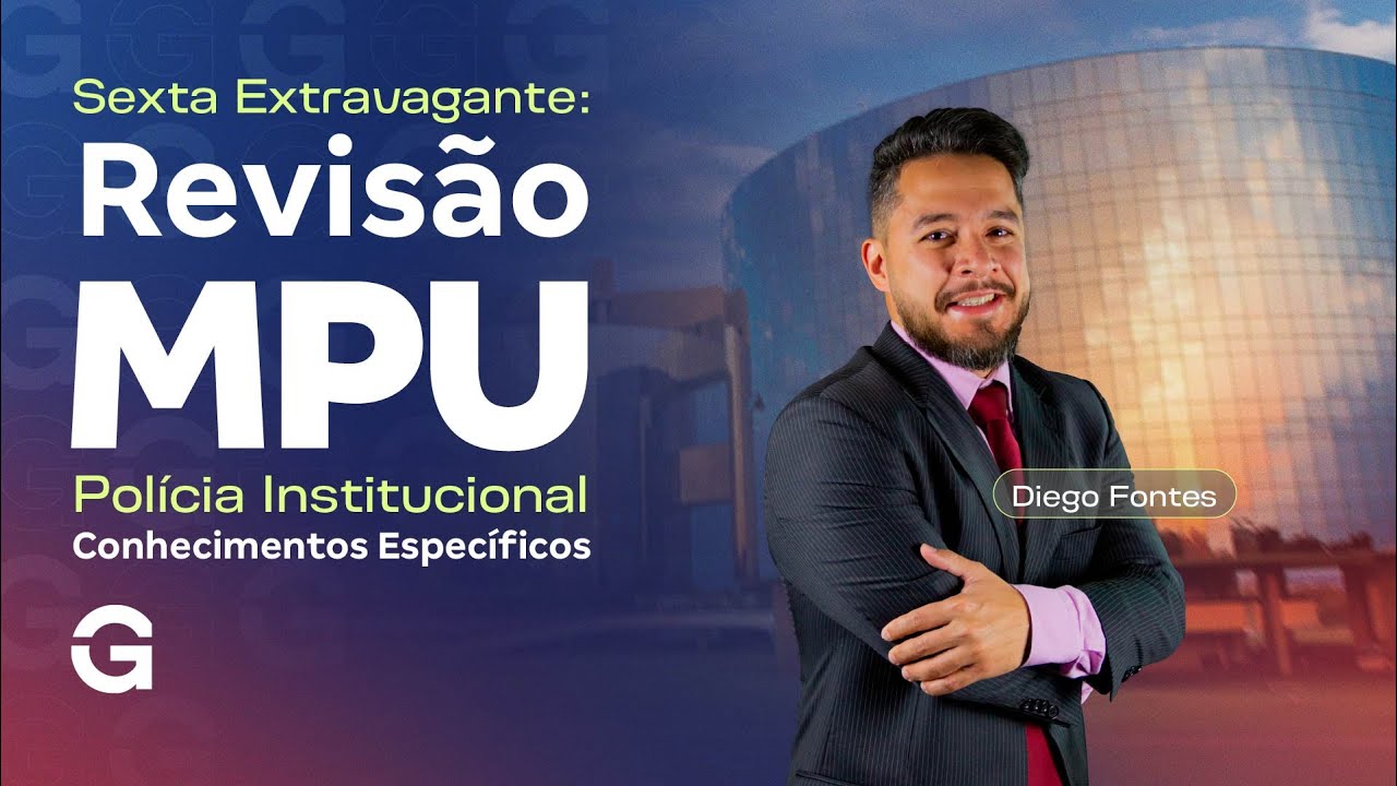 Sexta Extravagante: Revisão MPU Polícia Institucional - Conhecimentos Específicos