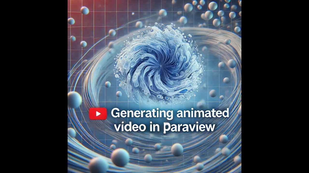 Generating Animated Video in ParaView ?Using OpenFOAM Results– Step-by-Step Guide