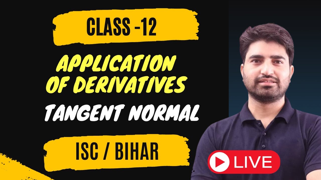 Application Of Derivatives  | Tangent and Normal  | Class 12 Maths  | ISC BOARD | BIHAR BOARD