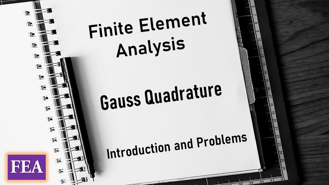 Gauss Quadrature | Numerical Integration | Finite Element Analysis (FEA)