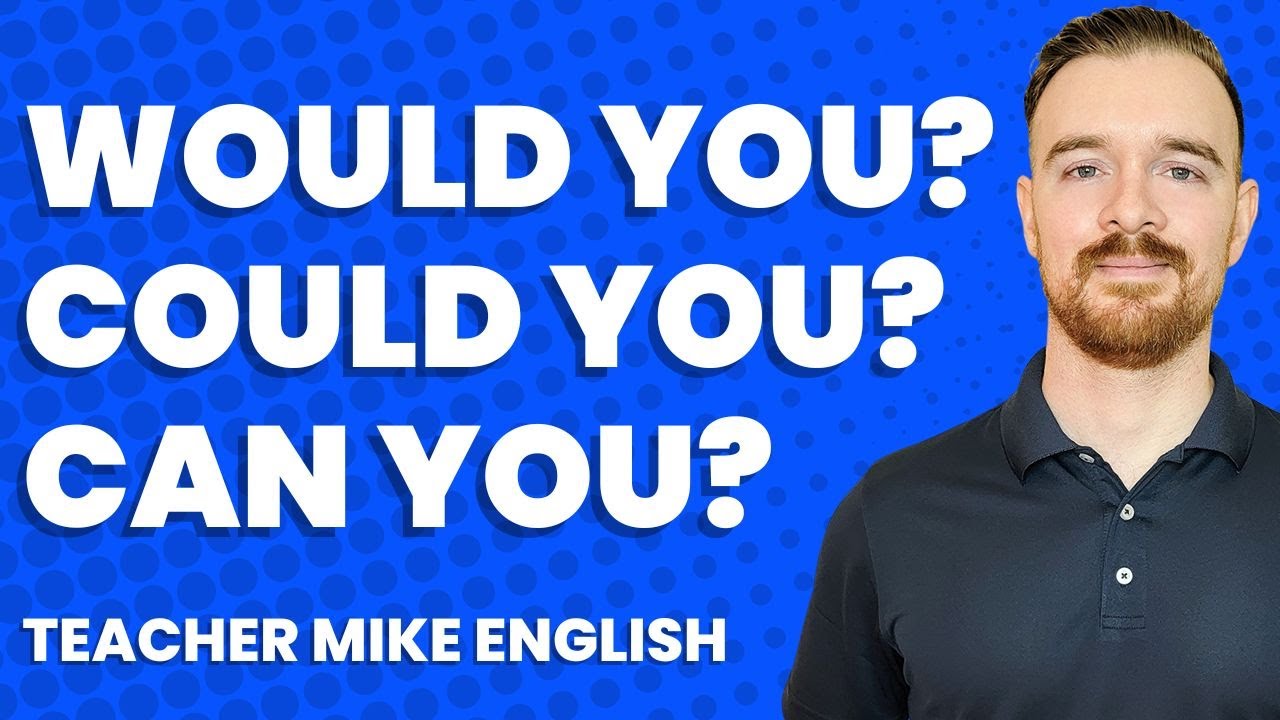 CAN, COULD, and WOULD (Making Requests in English)
