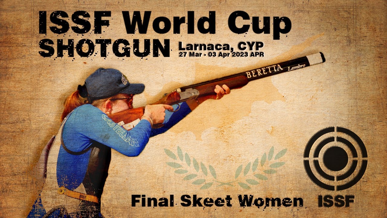 Skeet Women Finals - 2023 Larnaca (CYP) - ISSF World Cup Shotgun