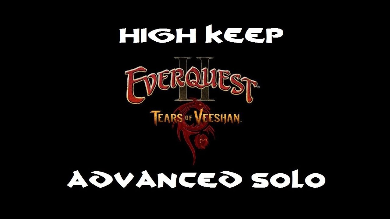 Everquest 2: Tears of Veeshan - High Keep Advanced Solo