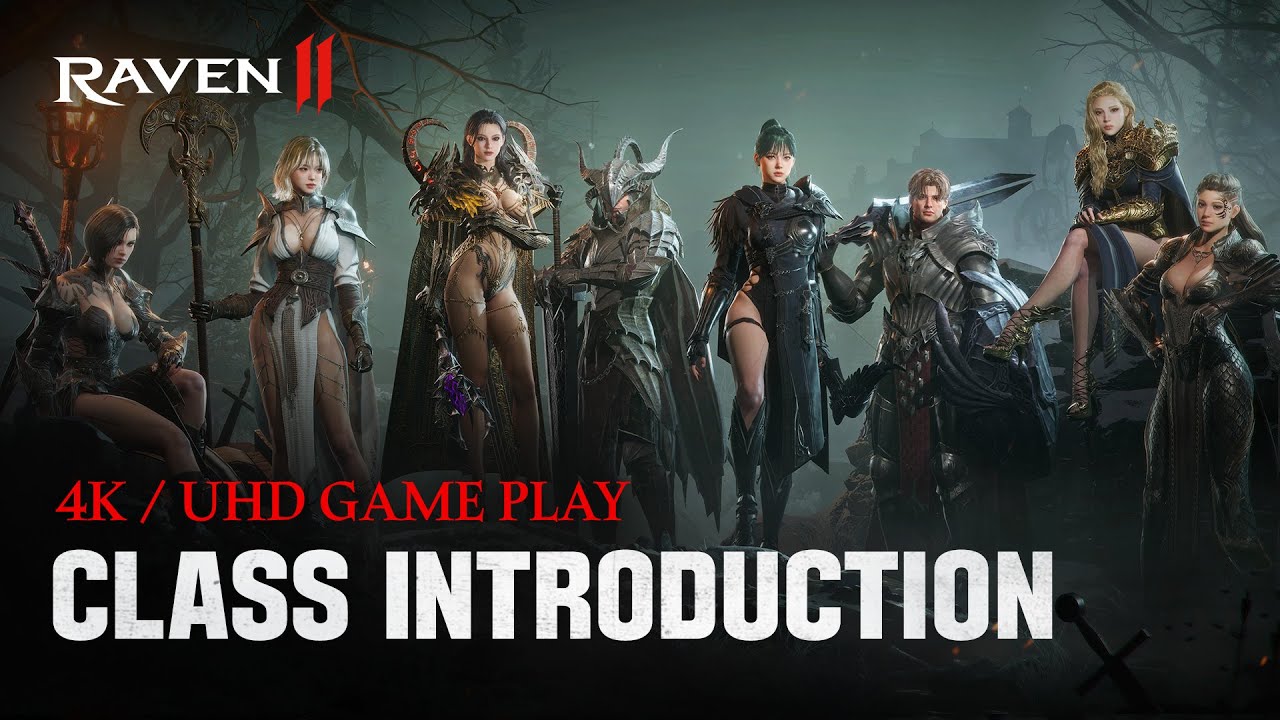 [RAVEN2] CLASS INTRODUCTION l 4K UHD