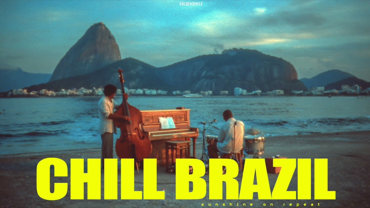 Sound of Brazil Streets - CHILL BRAZIL | Samba, Luxury Bossa Nova, Work, Study, Vacation Music Relax
