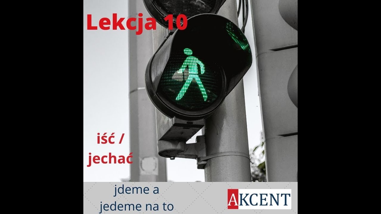 Kurs czeskiego - Lekcja 10 - iść i jechać