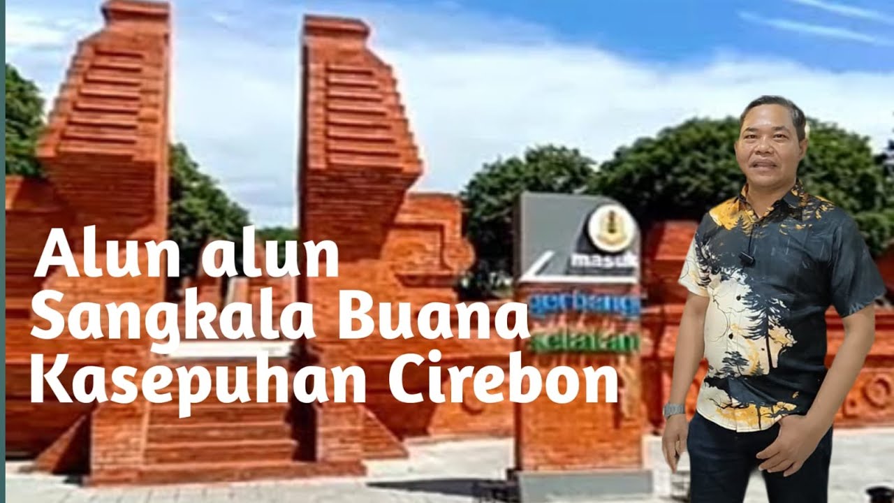 WISATA KE ALUN ALUN SANGKALA BUANA KASEPUHAN CIREBON