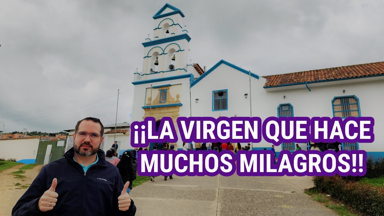 Visitando la VIRGEN del MILAGRO del TOPO / Tunja