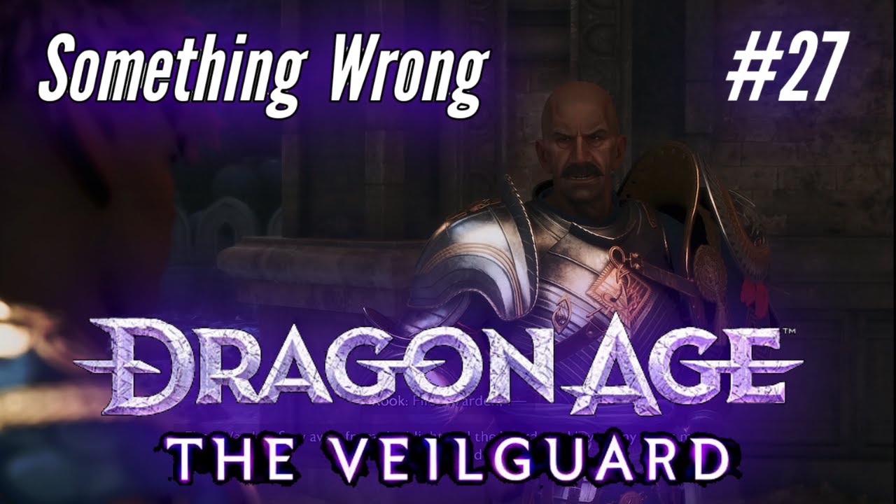 Dragon Age The Veiguard Something Wrong Ep 27