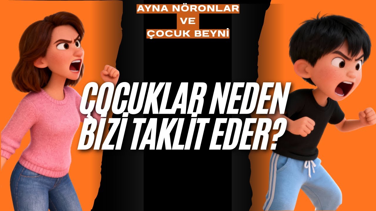 Çocuklar Neden Bizi Taklit Eder? | Ayna Nöronlar ve Çocuk Beyni