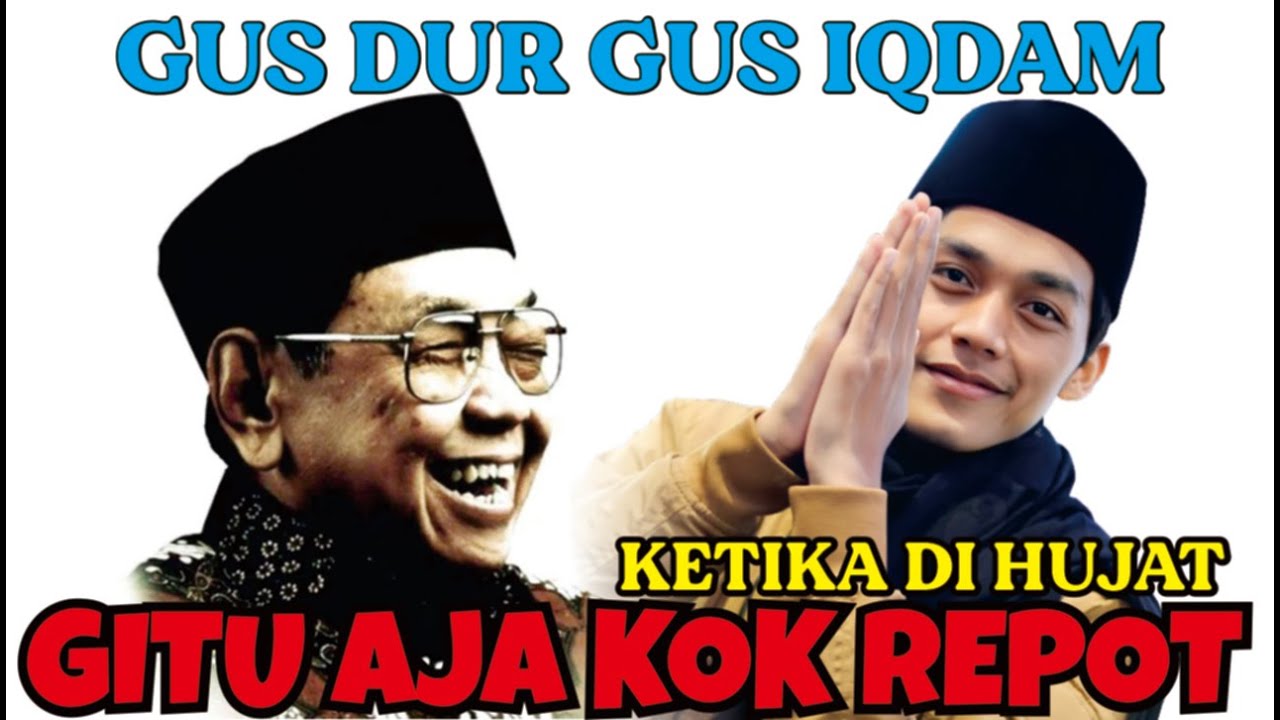 GUS DUR DAN GUS IQDAM KETIKA DI HUJAT  GITU AJA KOK REPOT LIVE KEDIRI 2024