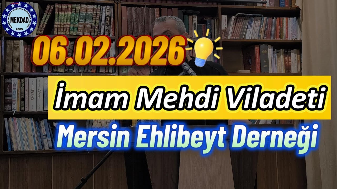 İmam Mehdi'nin (a.s.) Veladeti / 06.02.2026 / Mersin Ehlibeyt Derneği