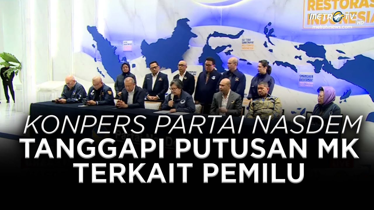 BREAKING NEWS - PERNYATAAN SIKAP PARTAI NASDEM ATAS PUTUSAN MK PEMILU NASIONAL & DAERAH DIPISAH