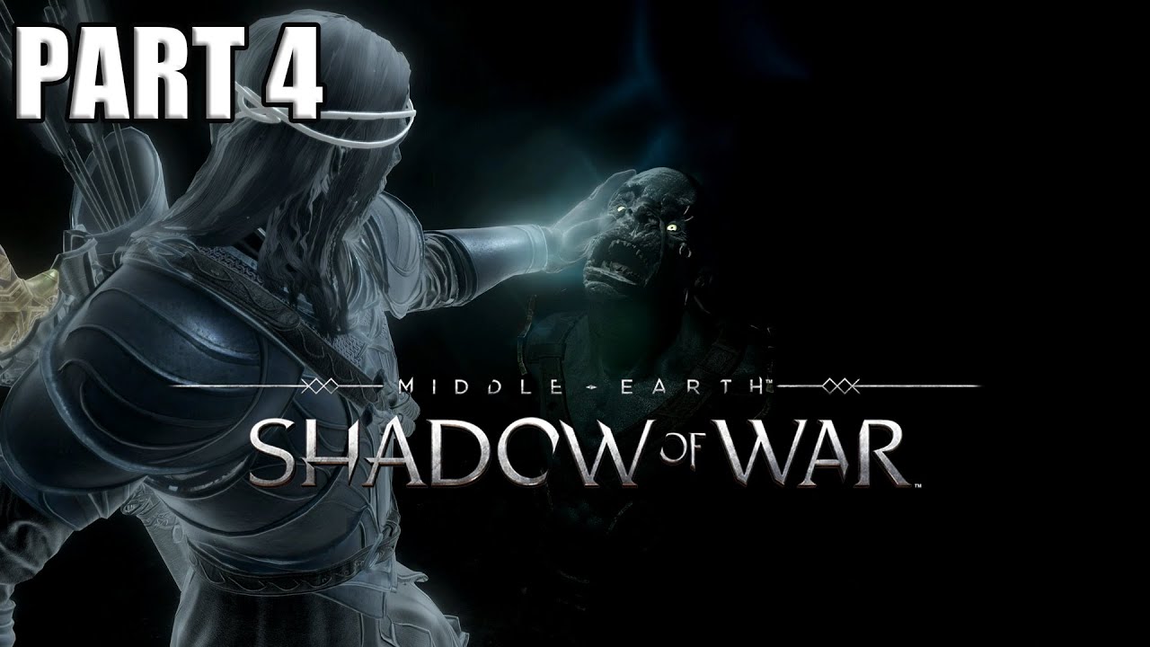 Middle Earth Shadow of War - Story Playthrough Part 4