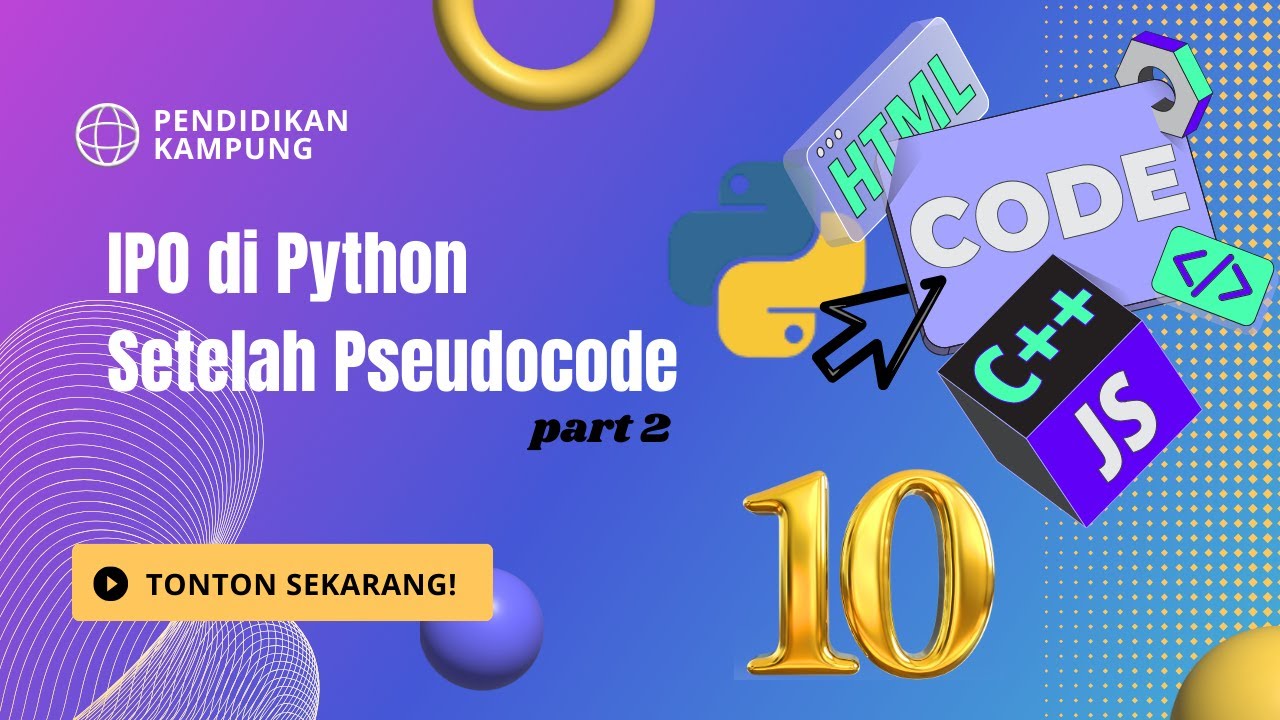 #10. IPO di Python setelah Pseudocode part 2