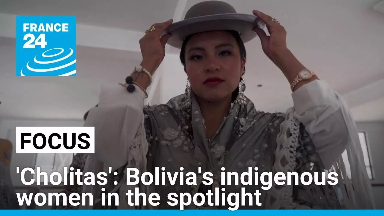 From marginalisation to national icons: Bolivia's 'cholitas' in the limelight &bull; FRANCE 24 English