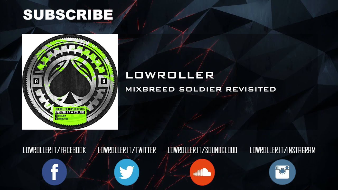 Lowroller - Mixbreed Soldier Revisited (Official Full HQ)