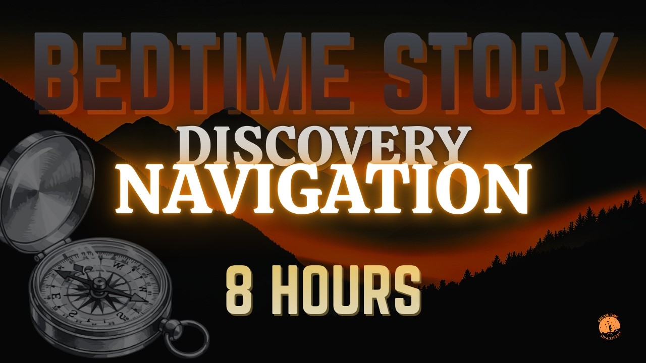 💤 The Discovery of Navigation | 8 Hours of Calm History for Deep Sleep
