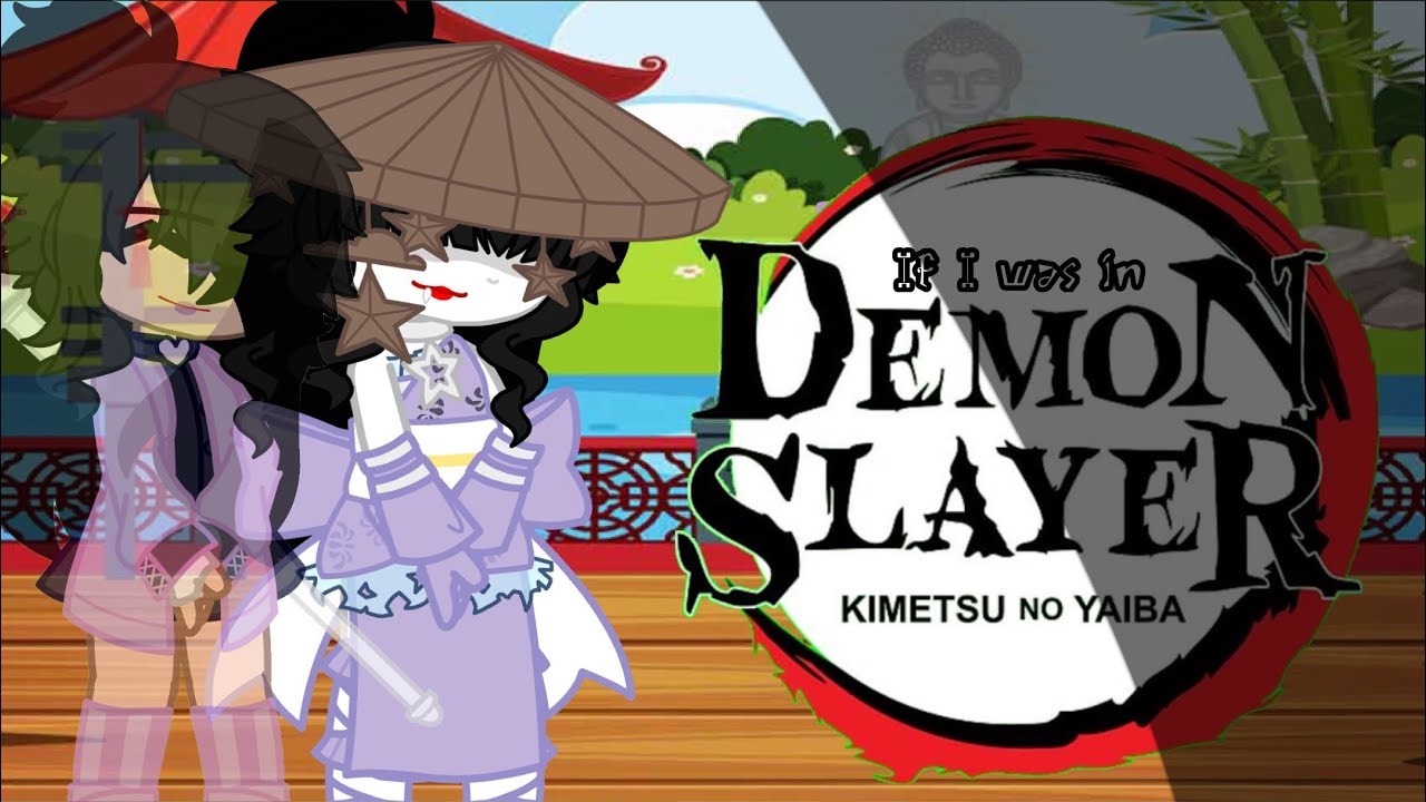 If I was in demon slayer || KNY || Human again..? || part 1/? || desc || #demonslayer #kny