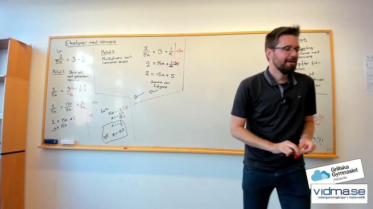 Matematik 1. EKVATIONER MED NÄMNARE. Två metoder. Om du tycker det är svårt - använd metod 1.