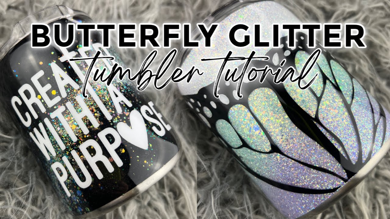Butterfly Glitter Tumbler Tutorial